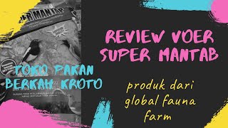 Review VOER SUPER MANTAB produk global fauna farm