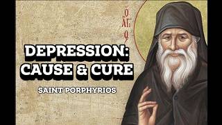 Saint Porphyrios - Cause \u0026 Cure of Depression [Actual Audio]