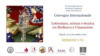 Letteratura, scienza e tecnica tra Medioevo e Umanesimo, Sessioni V-VI