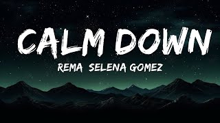 Rema, Selena Gomez - Calm Down (Lyrics)  | 1 Hour Lyla Lyrics