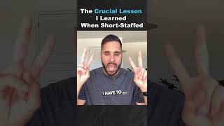 The Crucial Lesson I Learned When Short Staffed (Part 1)