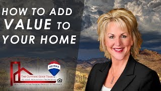 Prescott, Arizona Real Estate Agent: How to Add Value to Your Home