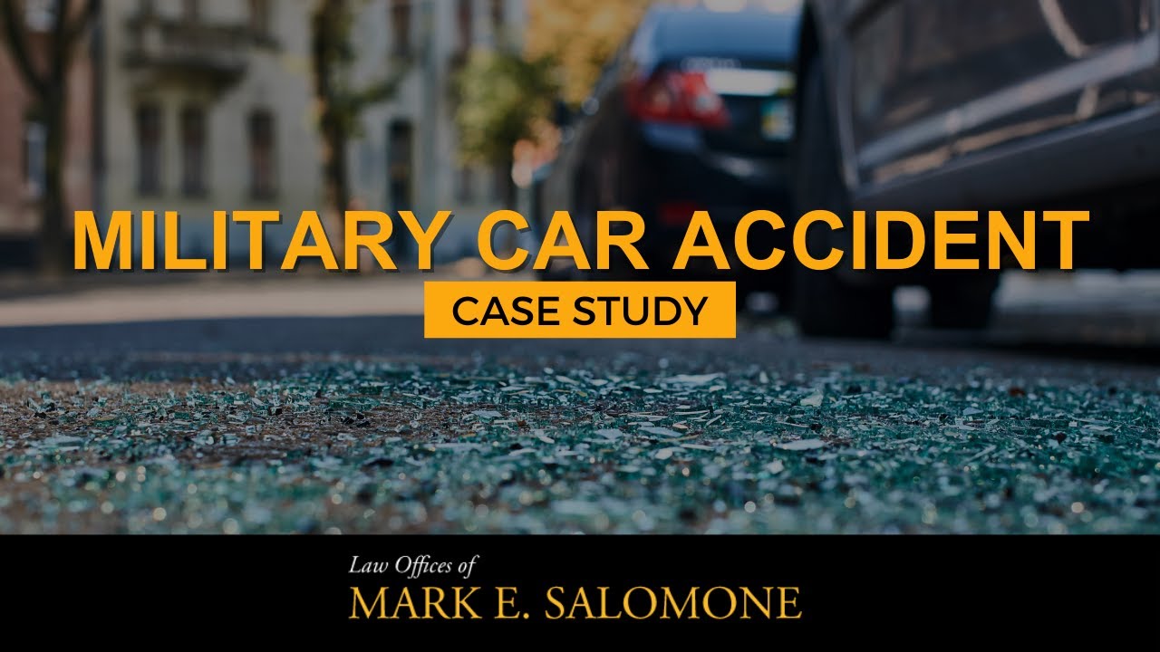 Military Car Accident Case Study – Law Offices Of Mark E. Salomone ...