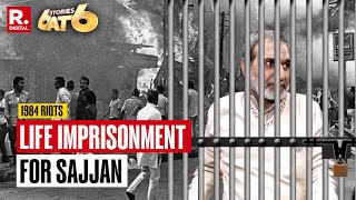 6 Stories At 6 LIVE: Sajjan Kumar Gets Life Sentence | Showdown Over CAG | Chased-Harassed In Bengal