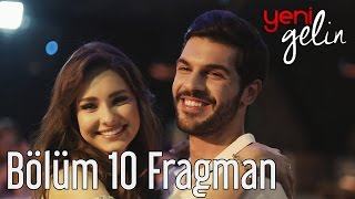 Yeni Gelin 10. Bölüm Fragman