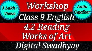 workshop class 9 English। 4.2 reading works of art।workshop reading works of art।class 9 English 4.2