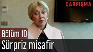 Çarpışma 10. Bölüm - Sürpriz Misafir