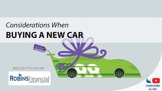 Considerations When Buying a New Car: Robins Financial Credit Union