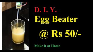 How to make Egg Beater at Home