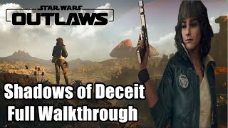 Star Wars Outlaws Shadows Of Deceit Full Walkthrough