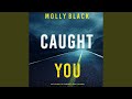 Chapter 2.7 & Chapter 3.1 - Caught You (A Rylie Wolf Fbi Suspense Thriller—Book Two)