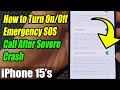 iPhone 15/15 Pro Max: How to Turn On/Off Emergency SOS Call After Severe Crash