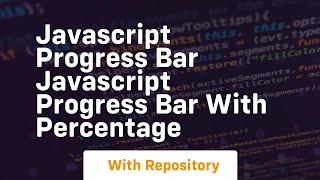 Javascript progress bar javascript progress bar with percentage