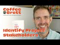 How to Identify & Map Project Stakeholders | Coffee with Brett