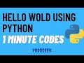 hello world using python | 1 minute code | ProgGeek