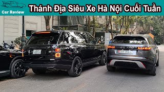 Thánh Địa Siêu Xe Hà Nội nhộn nhịp xe siêu sang cuối tuần này