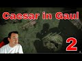 A Historian Reacts - CAESAR IN GAUL (Part 2) - Kings and Generals