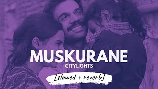 Muskurane [slowed + reverb] | Arijit Singh (Citylights) | 𝐵𝑜𝓁𝓁𝓎𝓌𝑜𝑜𝒹 𝐵𝓊𝓉 𝒜𝑒𝓈𝓉𝒽𝑒𝓉𝒾𝒸 by B-VISION