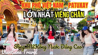 Khám Phá Khu Phố VIỆT NAM LỚN NHẤT ở Viêng Chăn và Khu Phố ĐẸP NHẤT Viêng Chăn đến Sông Mekong