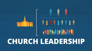How the Church of Jesus Christ Is Organized | Now You Know