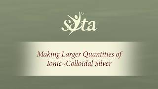 Making Larger Quantities of Ionic~Colloidal Silver