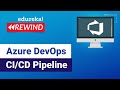 Azure DevOps CI/CD Pipeline | Azure DevOps Tutorial | Azure DevOps | Edureka | DevOps Rewind - 2