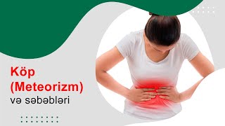 KÖP (METEORİZM) VƏ SƏBƏBLƏRİ