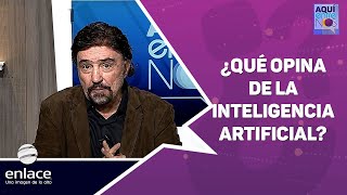 Armando Alducin - ¿Qué opina de la Inteligencia Artificial? - Armando Alducin responde - Enlace TV