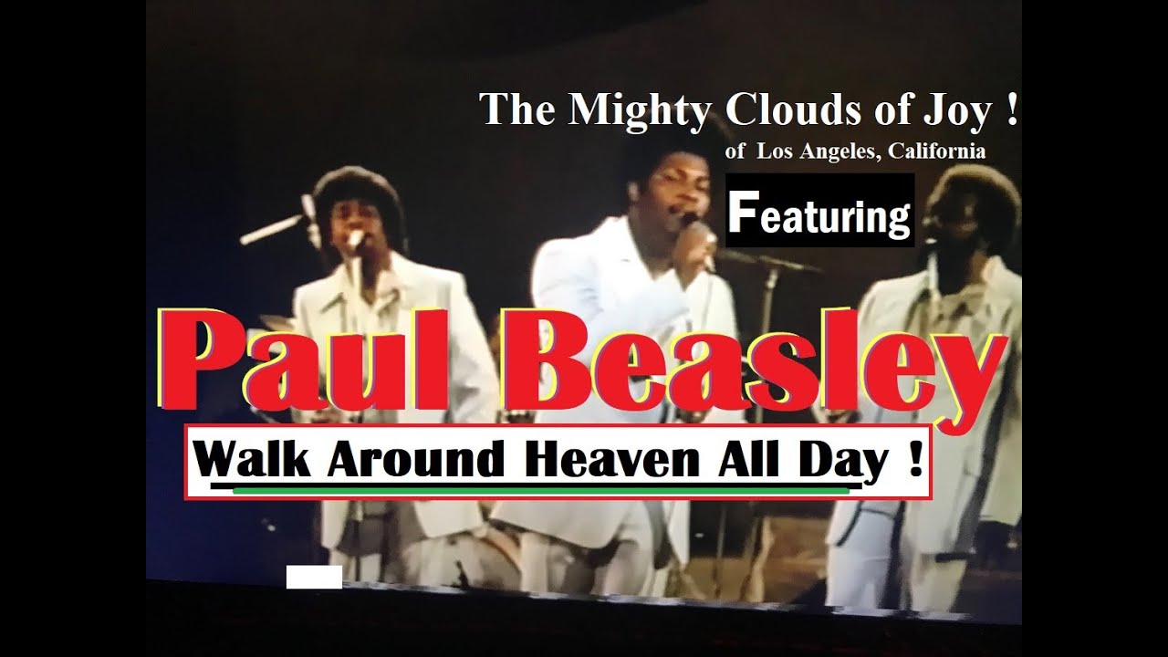 Paul Beasley Walk Around Heaven All Day Youtube