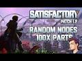 100x PARTS + RANDOM NODES! 🆚 Satisfactory 1.2 [Day 4]