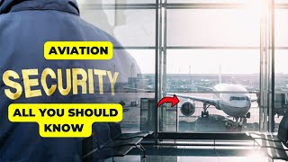 Aviation Security: Everything You Need to Know!