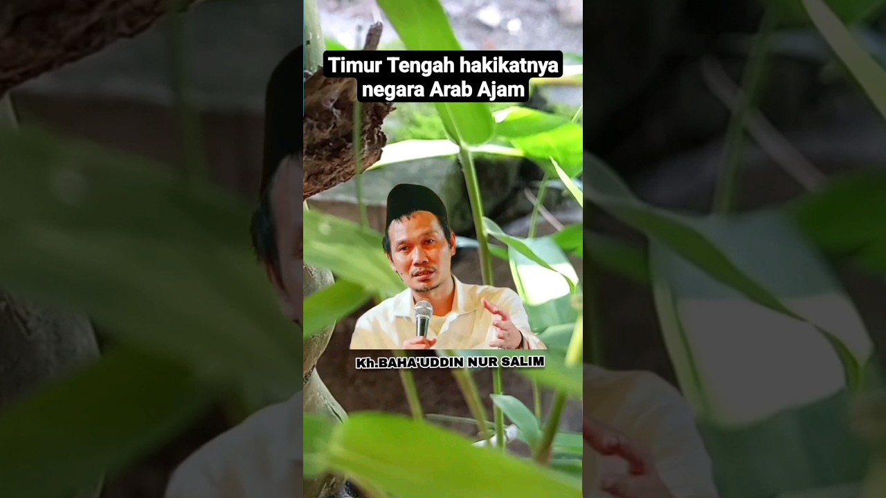 Gus Baha' : Timur Tengah Hakikatnya Negara Arab Ajam - YouTube