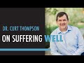 How to Suffer WELL with Psychiatrist Curt Thompson