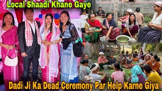 Local Chakma Shaadi Party Khane Gaye|| Dadi Ji Ka Dead Ceremony Par Help Krne Giya