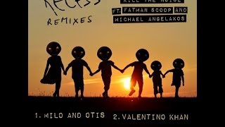 Recess (Milo and Otis Remix)