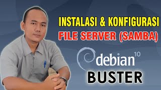 Instalasi dan Konfigurasi File Server (Samba) Pada Debian 10 Buster