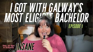 I GOT WITH GALWAY'S MOST ELIGIBLE BACHELOR | Episode 1