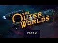 Let's explore The Outer Worlds with MrAchillez | Part 2 | First Playthrough | No commentary