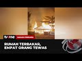 Polisi Telah Menggelar Olah TKP kebakaran Rumah yang Menewaskan Empat Orang | tvOne