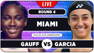 GAUFF vs GARCIA • WTA Miami Open 2024 • LIVE Tennis Play-by-Play Stream
