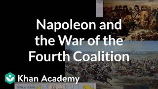 Napoleon and the War of the Fourth Coalition | World history | Khan Academy