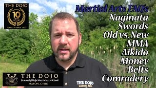 Martial Arts FAQ - Swords, MMA, Aikido, Naginata, Price, Belts, Comradery.