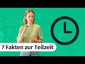 7 Fakten zur Teilzeit (Recht, Stunden, Gehalt)