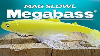 MEGABASS MAG SLOWL