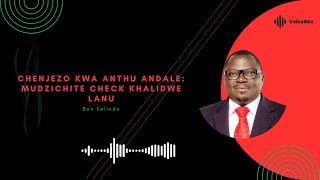 Chenjezo Kwa Anthu Andale: Mudzichite Check Khalidwe Lanu - Bon Kalindo