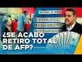 ¿Se acabó el retiro total de AFP? Conoce en qué consiste la nueva reforma de pensiones