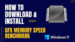 How to Download and Install GFX Memory Speed Benchmark For Windows