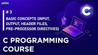 C-03 Programming (Input,output,header files,Pre-processor Directives)