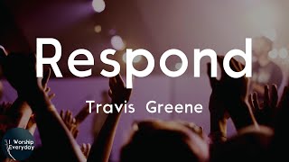 Travis Greene - Respond (feat. D'Nar Young, Taylor Poole & Trinity Anderson) (Ly