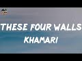 Khamari - These Four Walls (lyrics)